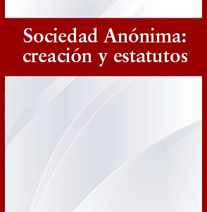 Sociedad Anónima: creación, estatutos